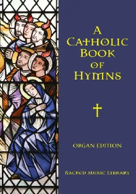 A Catholic Book of Hymns: Organ Edition by Noel Jones