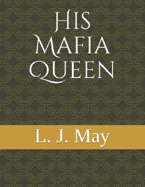 His Mafia Queen by L. J. May