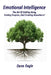 Emotional Intelligence: The Art Of Getting Along, Finding Purpose, And Creating Abundance! by Denn Eagle