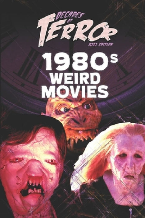 Decades of Terror 2021: 1980s Weird Movies by Steve Hutchison