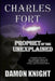 Charles Fort: Prophet of the Unexplained by Damon Knight