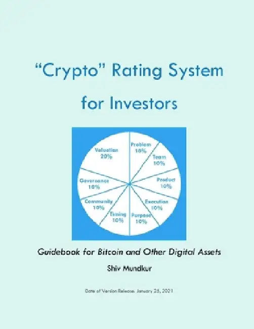 "Crypto" Rating System for Investors: Guidebook for Bitcoin and Other Digital Assets by Shiv Mundkur