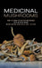 Medicinal Mushrooms: How to Grow Psilocybin & Micro-dosing benefits - Side effects by D. J. Hill