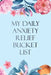 My Daily Anxiety Relief Bucket List: Bucket List for Anxiety and Mood Trackers With Anxiety Symptom Book, Starting and Ending Every Day With Gratitude by Voloxx Studio