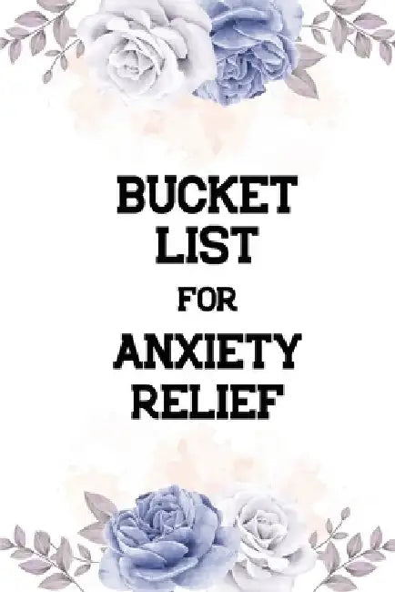 Bucket List for Anxiety Relief: Dreams Bucket List for Anxiety and Mood Trackers With Anxiety Symptom Book, Stress Relief Gifts, Thoughtful Gifts for by Voloxx Studio