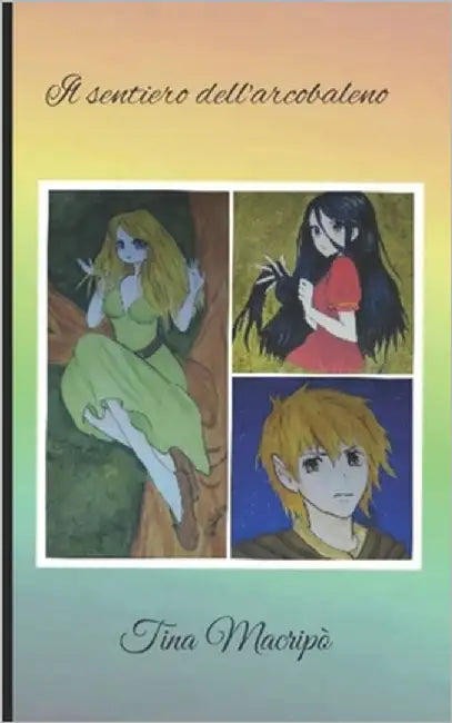 Il sentiero dell'arcobaleno by Todaro, Rosanna