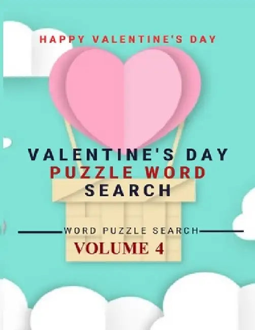 Happy Valentine's Day Valentine's Day Puzzle Word Search Word Puzzle Search Volume 4: word search games for Adults, 8.5*11 large print word search boo by Word Puzzle Search Book