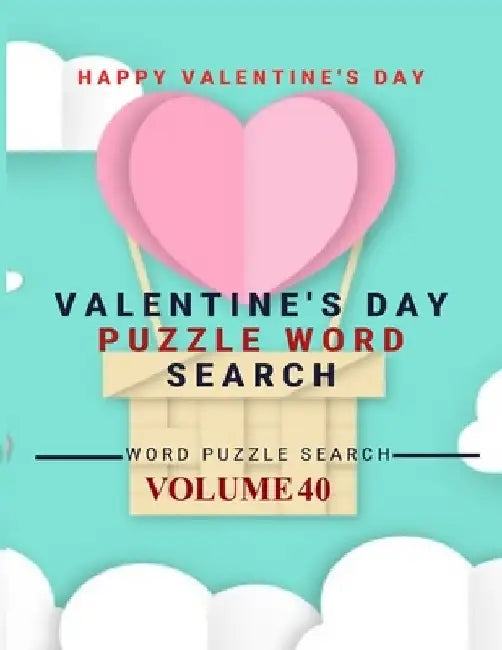 Happy Valentine's Day Valentine's Day Puzzle Word Search Word Puzzle Search Volume 40: word search games for Adults, 8.5*11 large print word search bo by Word Puzzle Search Book