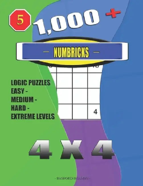 1,000 + Numbricks 4x4: Logic puzzles easy - medium - hard - extreme levels by Basford Holmes