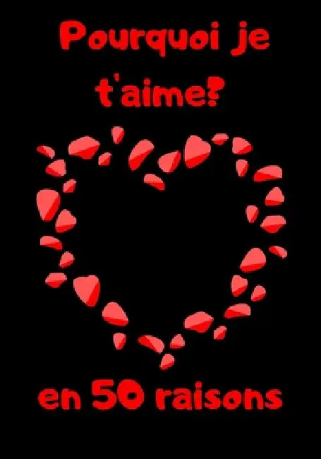 Pourquoi je t'aime? En 50 raisons: Livre à compléter et à offrir - cadeau saint valentin, anniversaire mariage, noël, ... by Carnet Saint Valentin