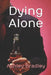 Dying Alone by Ashley Bradley