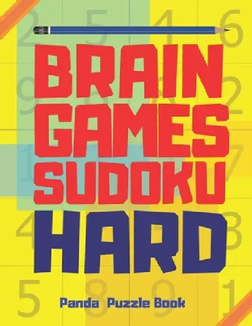 Brain Games Sudoku Book Hard: 300 Mind Teaser Puzzles For Adults by Panda Puzzle Book