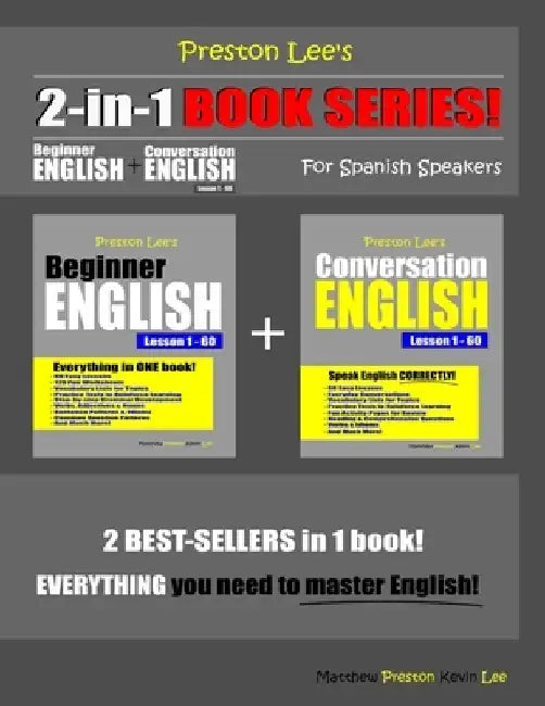 Preston Lee's 2-in-1 Book Series! Beginner English & Conversation English Lesson 1 - 60 For Spanish Speakers by Matthew Preston