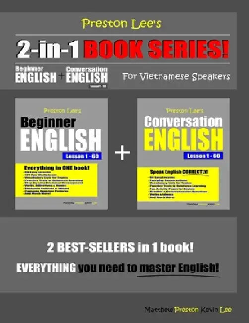 Preston Lee's 2-in-1 Book Series! Beginner English & Conversation English Lesson 1 - 60 For Vietnamese Speakers by Matthew Preston