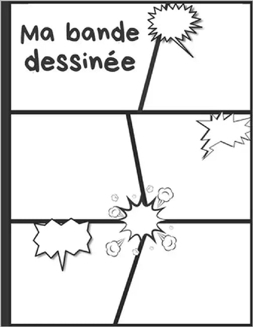 Ma bande dessinée: Bande dessinée vierge avec 100 pages préfabriquées à remplir - Papier de haute qualité - Grand format A4 - BD pour adu by Dessinée, Passion Bande