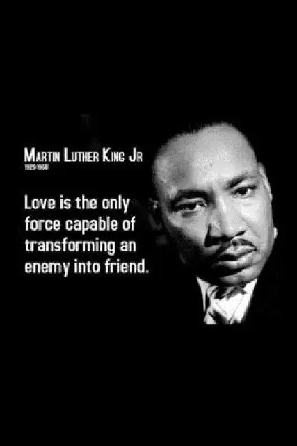 Martin luther: Love is the only force capable of transforming an enemy into friend by Martin Tamachi