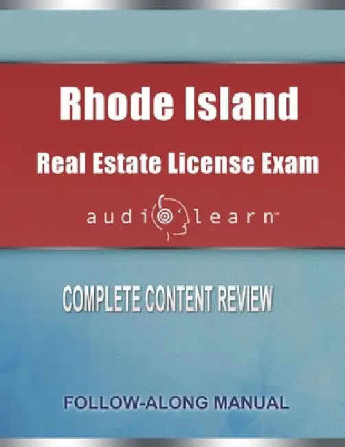 Rhode Island Real Estate License Exam AudioLearn: Complete Audio Review for the Real Estate License Examination in Rhode Island! by Audiolearn Content Team