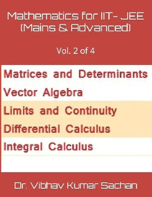 Mathematics for IIT- JEE (Mains & Advanced): Vol. 2 of 4 by Vibhav Kumar Sachan