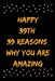 Happy 39th 39 Reasons Why You Are Amazing by Star Note Books