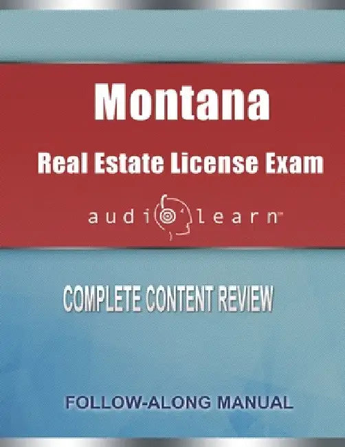 Montana Real Estate License Exam AudioLearn: Complete Audio Review for the Real Estate License Examination in Montana! by Audiolearn Content Team