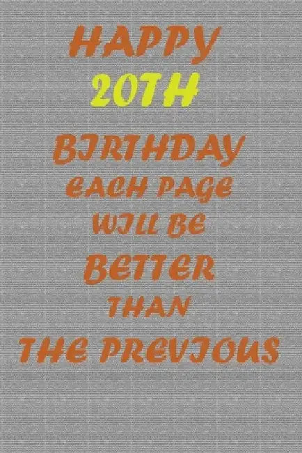 Happy 20th Dirthday: each page will be better than the previous one !!! by Productive Journal