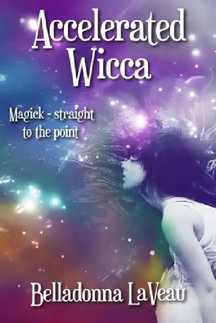 Accelerated Wicca by Solinox Silverstar