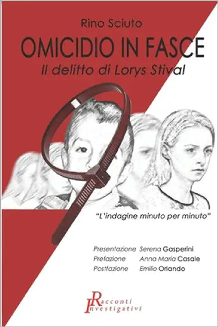 OMICIDIO IN FASCE - Il delitto di Lorys stival: L'indagine minuto per minuto by Orlando, Emilio