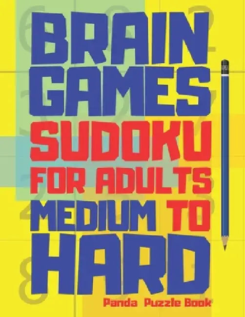 Brain Games Sudoku Books For Adults Medium To Hard: 300 Mind Teaser Puzzles For Adults by Panda Puzzle Book