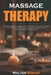 Massage Therapy: The Best Massage Techniques in the World. Swedish, Deep Tissue, Trigger Point, Acupressure, Reflexology, and Percussio by Walter Bishop
