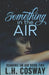 Something in the Air by L. H. Cosway