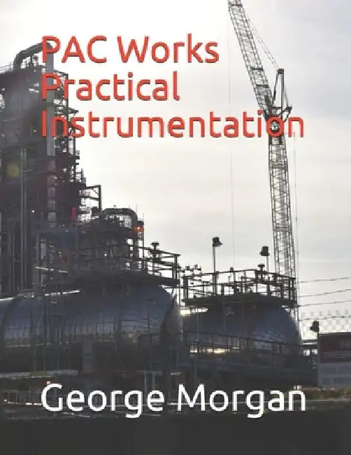 PAC Works Practical Instrumentation by Hudson Howell