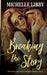 Breaking the Story by Michelle Libby