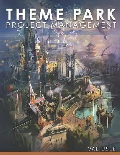 Theme Park Project Management by Val Usle