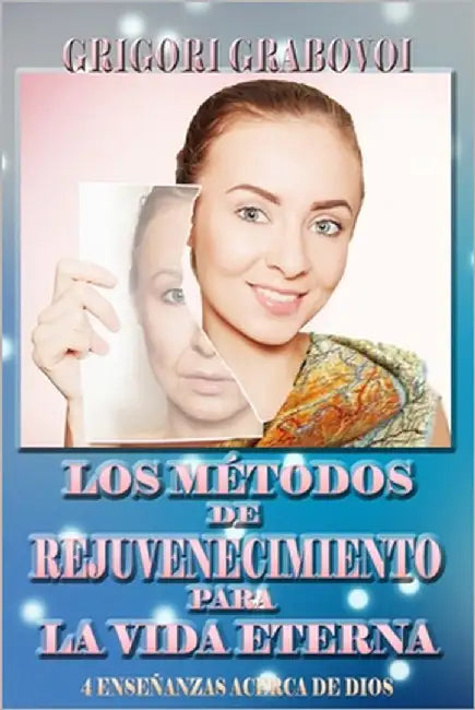 Los Métodos de Rejuvenecimiento Para La Vida Eterna by Eam Publishing, Edilma Angel *.