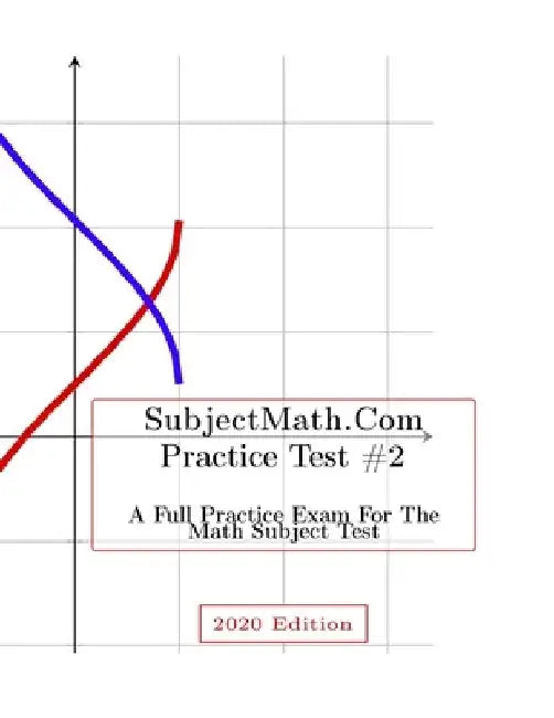 SubjectMath.com Practice Test #2, 2020 Edition: A Full Practice Test for the Math Subject Exam by Gilad Pagi