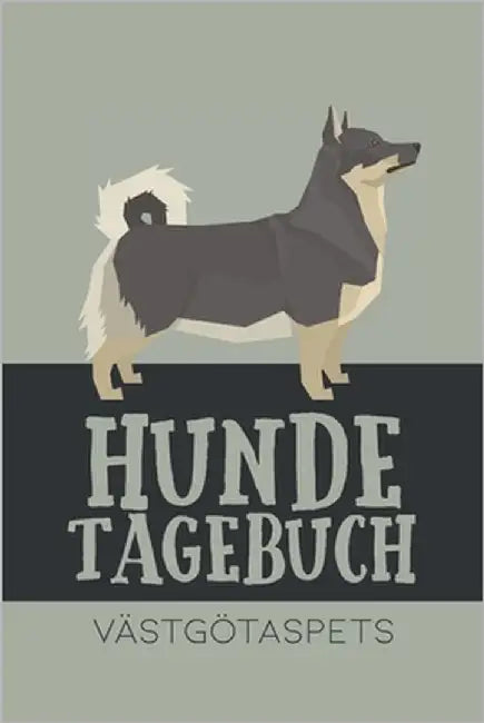 Hundetagebuch Västgötaspets: Das Buch für deinen Hund, zum Eintragen und ausfüllen. Eintragebuch für Hundebesitzer by Kings, Dog