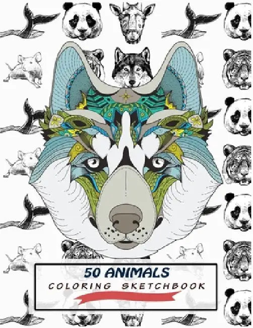 50 Animals Coloring Sketchbook: Color And Draw 50 Animals Including Pets, Birds, Farm Animals, Wildlife Animals, Sea Animals, Mammals and Insects - Pe by Rushing 2thegate