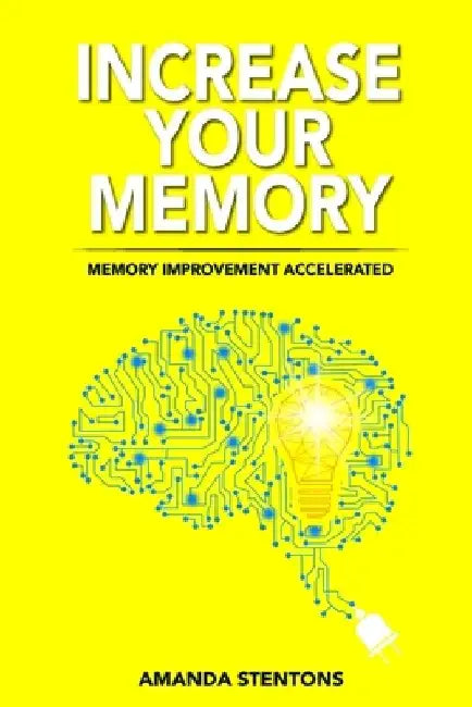 Increase Your Memory: Memory Improvement Accelerated by Amanda Stentons