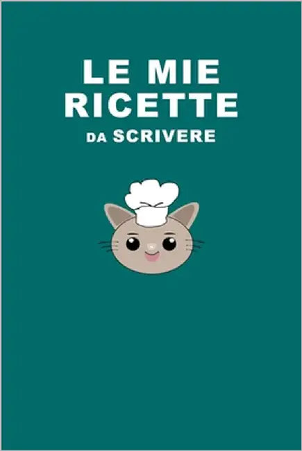 Le Mie Ricette: Da scrivere compilare. Un quaderno per raccogliere e scrivere tutte le tue ricette. Idea Regalo. by Publishing, Mashup M.
