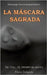 La máscara sagrada by Delgado, Klara