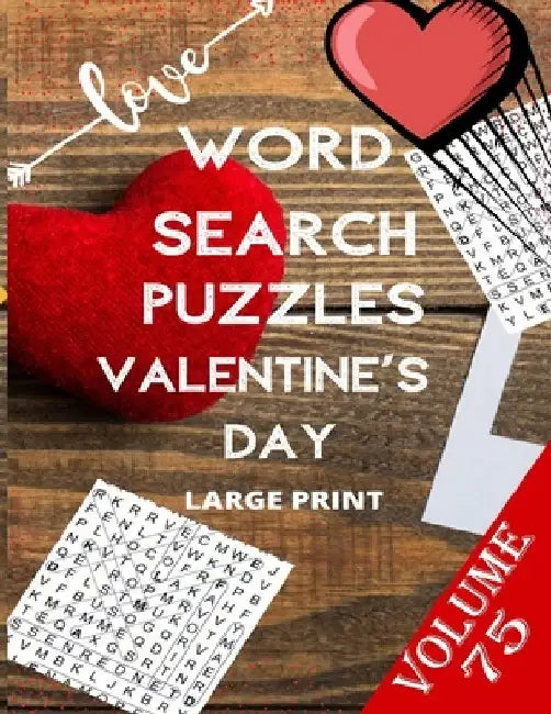 Love Word Search Puzzles Valentine's Day Large Print Volume 75: word search games for Adults, 8.5*11 large print word search books by Word Puzzle Search Book