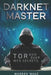 Darknet Master: Tor and Deep Web Secrets by Warren Wake