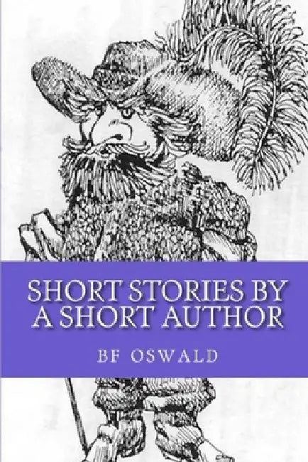 Short Stories by a Short Author by Bf Oswald