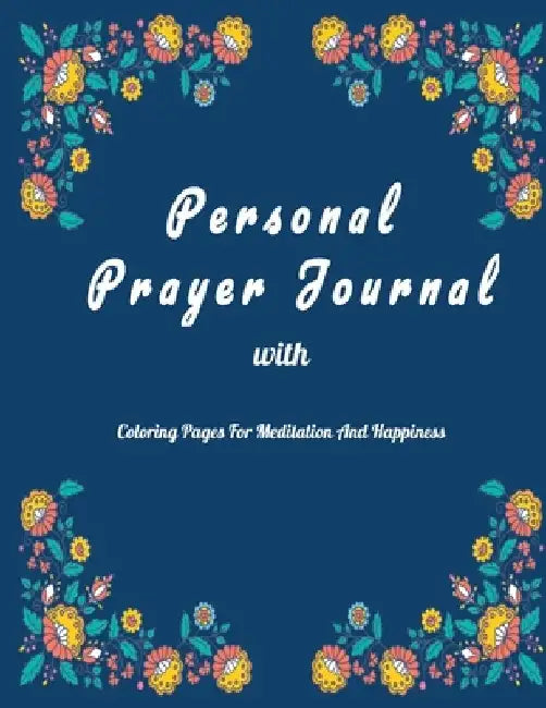 Personal Prayer Journal: A book of devotion, purpose, and prayers by E. M. Wahba