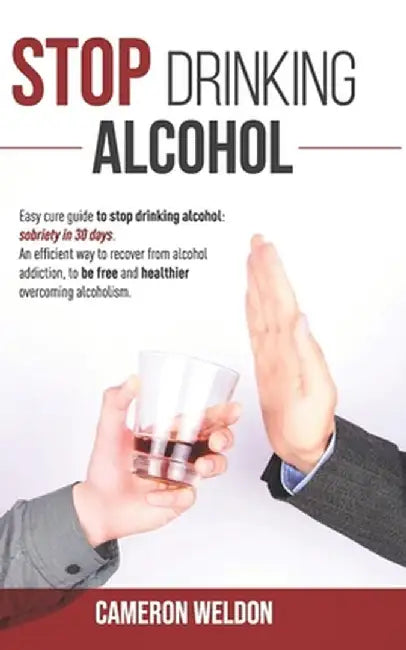 Stop Drinking Alcohol by Weldon