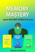 Memory Mastery: Memory Improvement Techniques Psychology by Amanda Stentons
