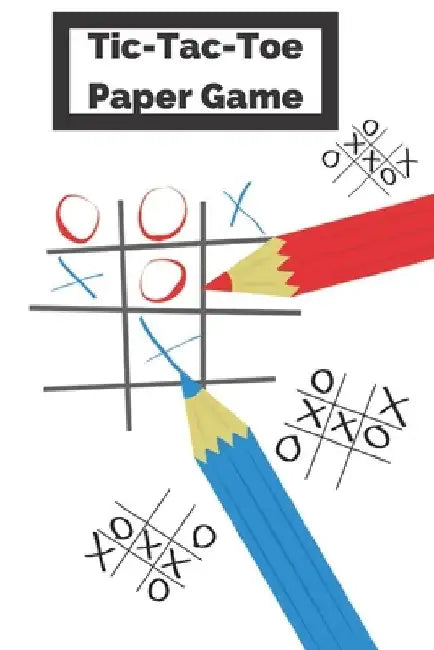 Tic-Tac-Toe Paper Game: 2 Player Activity Book "Tic-Tac-Toe" /Fun Activities for Family Time by Saint Pro Publisher