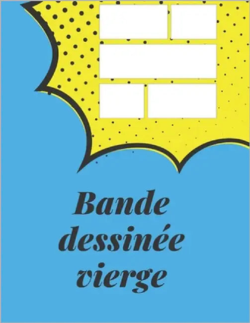 Bande dessinée vierge: pour dessiner vos propres bandes dessinées 130 pages by Comic, Comic