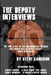 The Deputy Interviews: The True Story of J.F.K. Assassination Witness, and Former Dallas Deputy Sheriff, Roger Dean Craig by David T. Ratcliffe