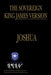 The Sovereign King James Version Joshua: The Book of Joshua by Michael D., Sr. Johnson